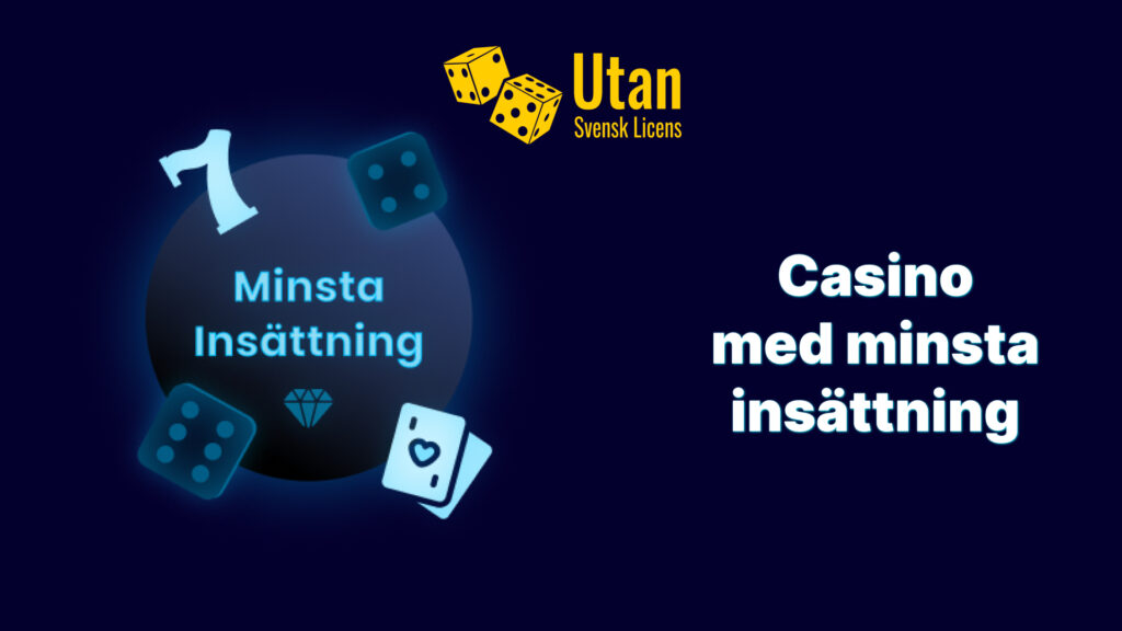 Minsta insättning casino utan svensk licens - Utforska dina alternativ